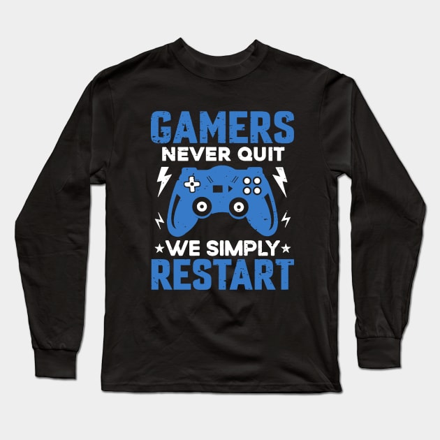 Gamers Never Quit Long Sleeve T-Shirt by AbundanceSeed